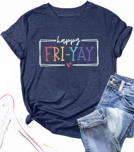 Funny Friday Shirts for Women Happy Fri Yay T-Shirts Appreciation Teacher Gift Tee Tops Weekend Holiday Blouse